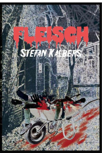Stefan Kalbers [Kalbers, Stefan] — Fleisch: It's Zombie FANTASY (German Edition)