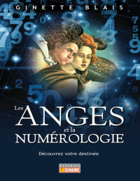 Ginette Blais [Blais, Ginette] — Les anges et la numérologie