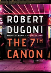 Robert Dugoni — The 7th Canon