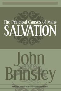 John Brinsley [Brinsley, John] — The Principal Causes of Man’s Salvation