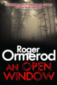 Roger Ormerod — An Open Window (Richard Patton, #4)