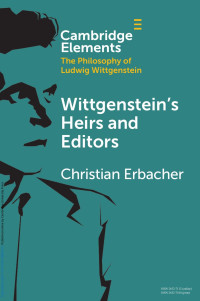 Christian Erbacher — Wittgenstein’s Heirs and Editors