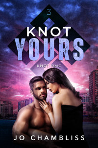 Jo Chambliss — Knot Yours (Knot PMCs Book 3)
