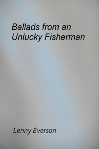 Lenny Everson — Ballads from an Unlucky Fisherman