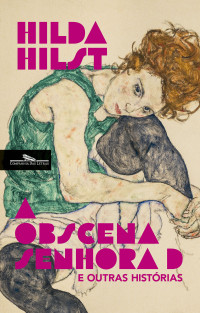 Hilda Hilst — A obscena senhora D e outras histórias