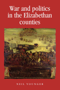 Neil Younger — War and politics in the Elizabethan counties