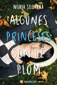 Núria Segarra — Algunes princeses són de plom