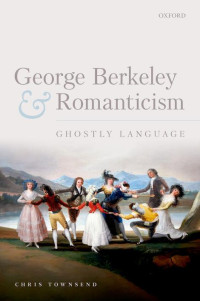 Chris Townsend — George Berkeley and Romanticism