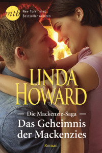 Linda Howard [Howard, Linda] — Die Mackenzie Saga - Das Geheimnis der Mackenzies