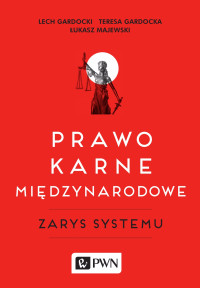 Gardocki Lech;Gardocka Teresa;Majewski ukasz; — Prawo karne midzynarodowe