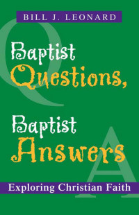 Leonard, Bill; — Baptist Questions, Baptist Answers