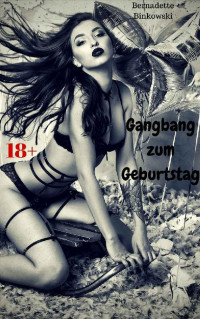 Binkowski, Bernadette — Gangbang zum Geburtstag