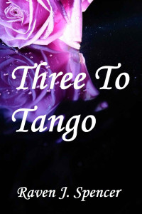 Raven J. Spencer — Three to Tango