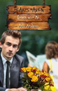 Mary Manners — Dance with Me (Hearts Haven Book 4)