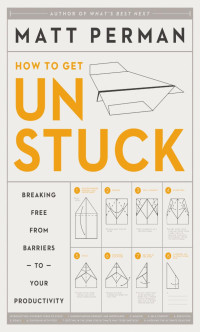 Matt Perman; — How to Get Unstuck