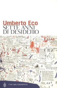 Umberto Eco — Sette anni di desiderio