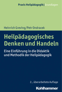 Heinrich Greving & Petr Ondracek — Heilpädagogisches Denken und Handeln