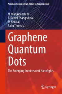 N. Manjubaashini · T. Daniel Thangadurai · D. Nataraj · Sabu Thomas — Graphene Quantum Dots