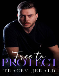 Tracey Jerald — Free to Protect (Amaryllis Series Book 9)