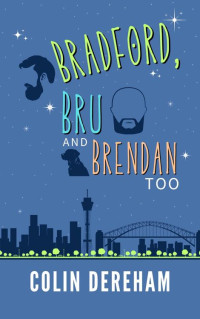 Colin Dereham — Bradford, Bru and Brendan Too (Bondi Bears)