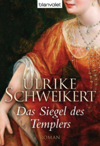 Schweikert, Ulrike — Das Siegel des Templers