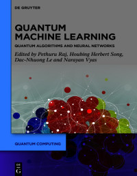 Pethuru Raj, Houbing Herbert Song, Dac-Nhuong Le, Narayan Vyas — Quantum Machine Learning