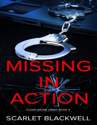 Scarlet Blackwell — Missing in Action: m/m hurt/comfort romance
