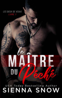 Sienna Snow — Le Maître du Péché (Les Dieux de Vegas t. 1) (French Edition)