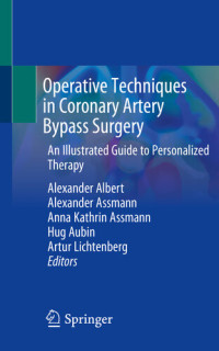 Alexander Albert, Alexander Assmann, Anna Kathrin Assmann, Hug Aubin, Artur Lichtenberg — Operative Techniques in Coronary Artery Bypass Surgery: An Illustrated Guide to Personalized Therapy