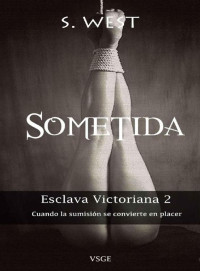 Sophie West — Sometida (Esclava victoriana 2) (Spanish Edition)