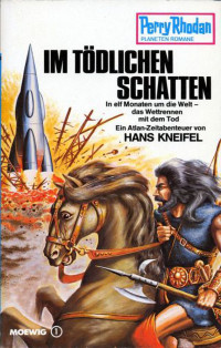 Kneifel, Hans — [Perry Rhodan - Planetenromane 0229] • Im tödlichen Schatten