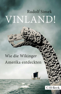 Simek, Rudolf — Vinland! Die Wikinger entdecken Amerika