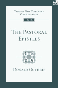 Guthrie, Donald; — TNTC Pastoral Epistles