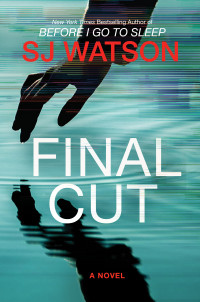 SJ Watson — Final Cut