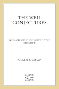 Karen Olsson — The Weil Conjectures