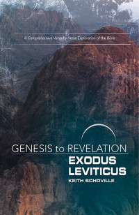 Schoville, Keith; — Genesis to Revelation: Exodus, Leviticus Participant Book Large Print: A Comprehensive Verse-by-Verse Exploration of the Bible