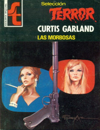 Curtis Garland — Las morbosas