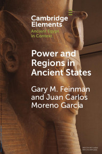 Gary M. Feinman & Juan Carlos Moreno García — Power and Regions in Ancient States: An Egyptian and Mesoamerican Perspective