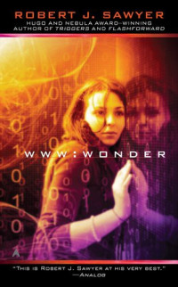 Robert J. Sawyer — WWW: Wonder