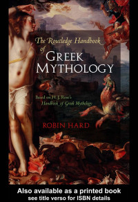 Robin Hard — The Routledge Handbook of Greek Mythology