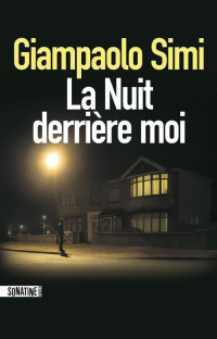 Giampaolo Simi [Simi, Giampaolo] — La nuit derrière moi