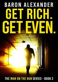 Baron Alexander — Get Rich. Get Even