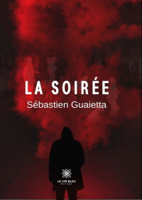 Guaietta, Sébastien — 2022 - La Soirée