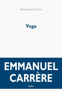 Emmanuel Carrère — Yoga