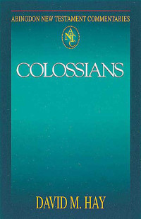 Hay, David M.; — Abingdon New Testament Commentaries: Colossians