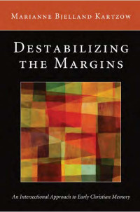 Marianne Bjelland Kartzow; — Destabilizing the Margins