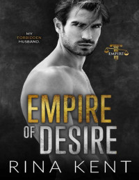 Rina Kent — Empire of Desire: An Age Gap Father's Best Friend Romance