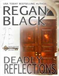 Regan Black [Black, Regan] — DEADLY REFLECTIONS (BEHIND CLOSED DOORS: FAMILY SECRETS Book 4)