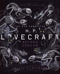 H.P. Lovecraft — The New Annotated H.P. Lovecraft: Beyond Arkham