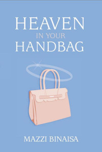 Mazzi Binaisa — Heaven in your Handbag